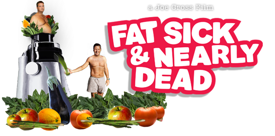 Fat Sick and Nearly Dead